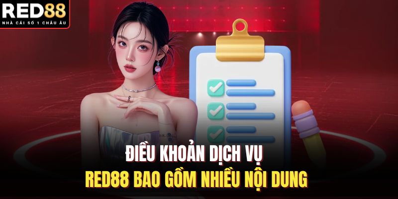 Điều khoản dịch vụ RED88 bao gồm nhiều nội dung