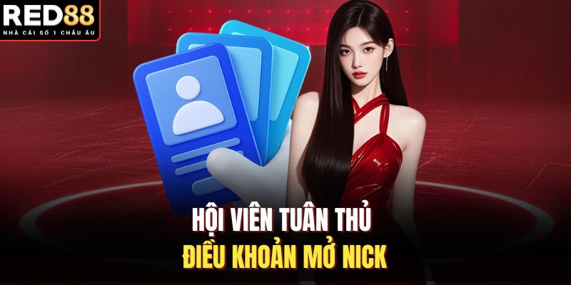 Hội viên tuân thủ điều khoản mở nick